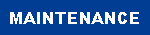 MAINTENANCE